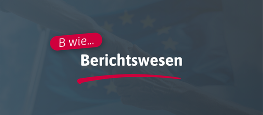 B wie... Berichtswesen